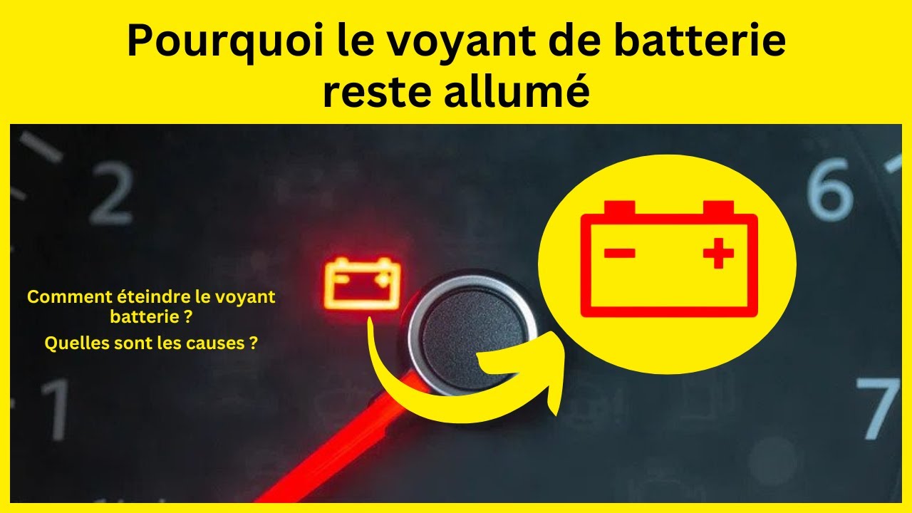 Pourquoi le voyant de batterie reste allumé sur le tableau de bord ?