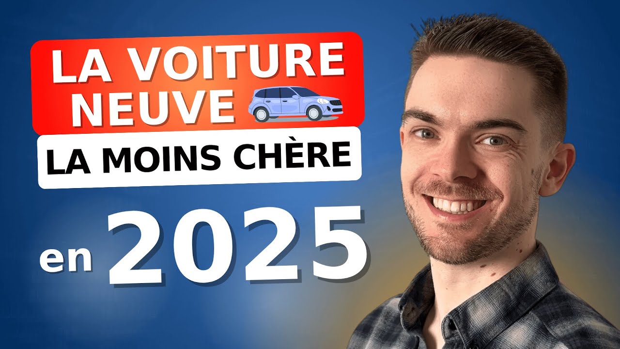 La Voiture Neuve la moins chère de 2025 (Comparatif)