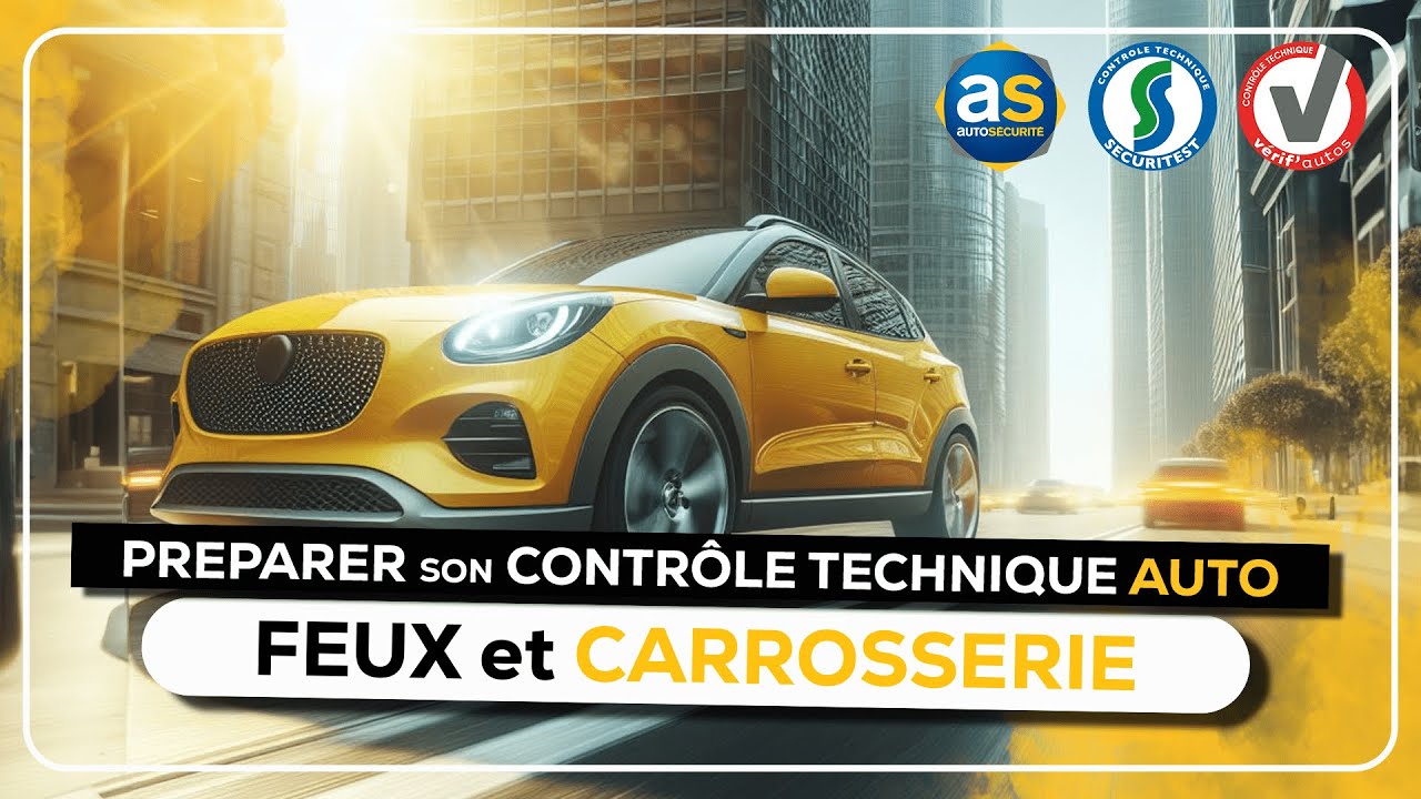 Préparer son contrôle technique auto - La carrosserie et les feux