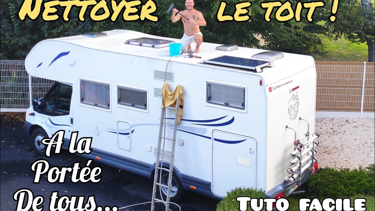 Nettoyer le toit de son camping-car : Indispensable & facile